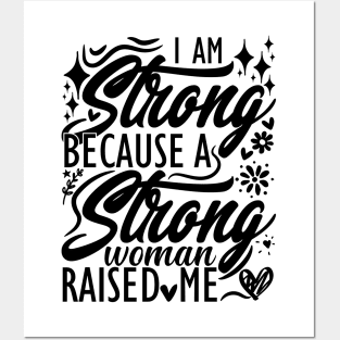 I am strong because a strong woman raised me matching mom Posters and Art